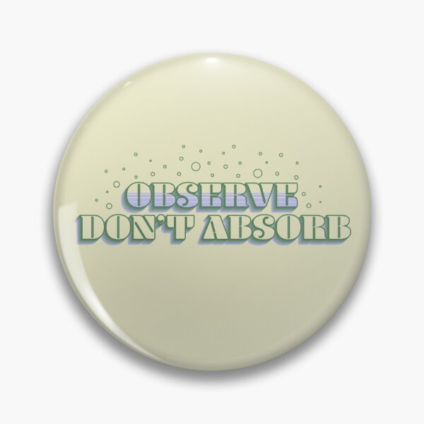 Item preview, Observe, Don't Absorb - Light Version designed and sold by Kristin Patoni.