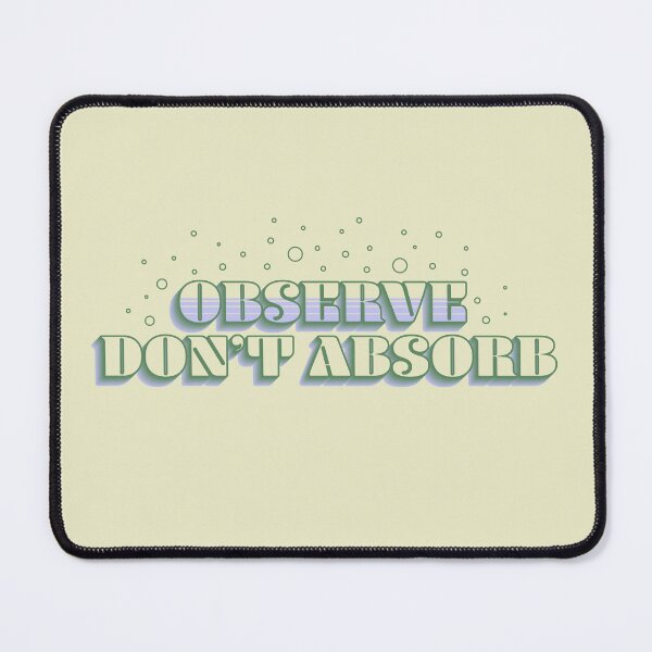Item preview, Observe, Don't Absorb - Light Version designed and sold by Kristin Patoni.
