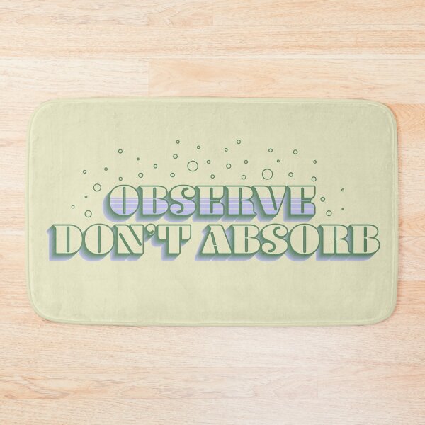 Item preview, Observe, Don't Absorb - Light Version designed and sold by Kristin Patoni.