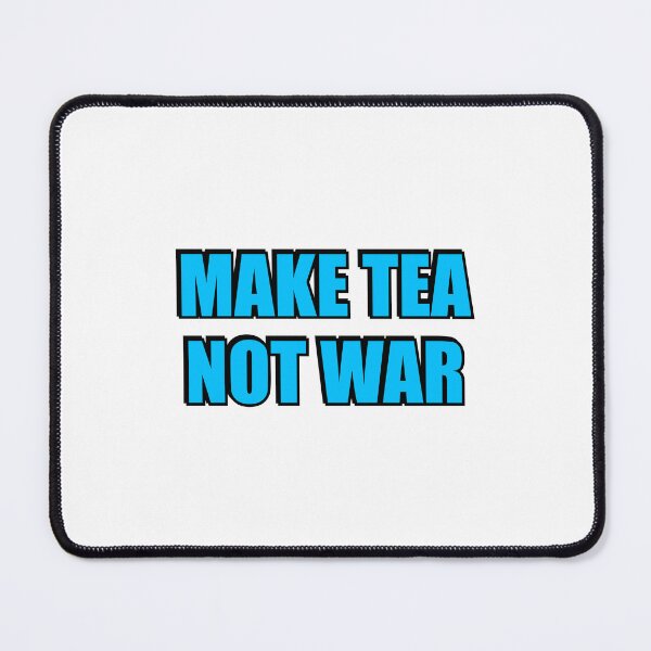 Item preview,  Make Tea Not War designed and sold by Inspirationmotivation.