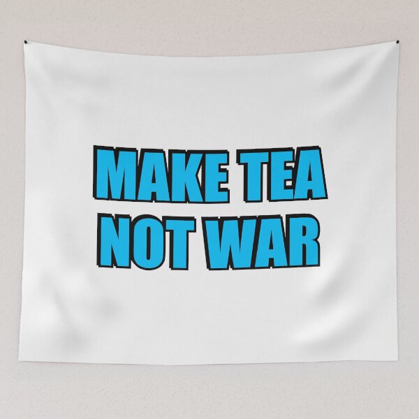Item preview,  Make Tea Not War designed and sold by Inspirationmotivation.