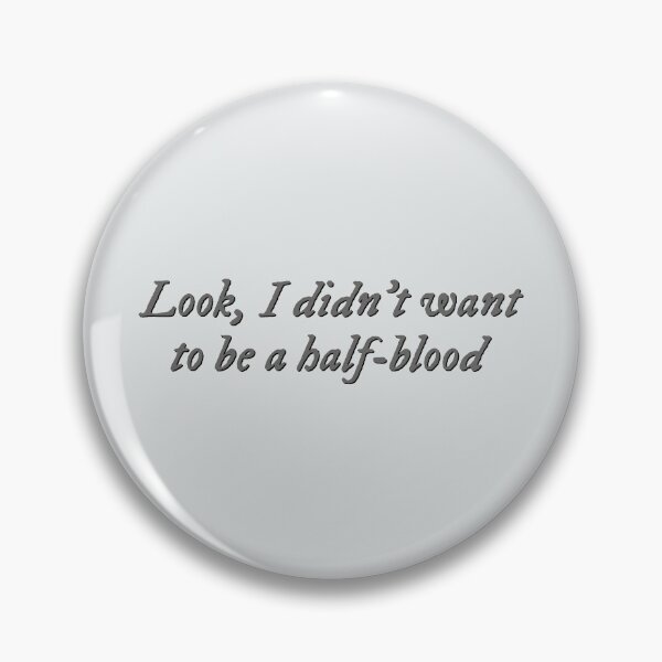 Item preview, Look, I didn't want to be a half-blood designed and sold by percqbeths.