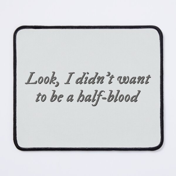 Item preview, Look, I didn't want to be a half-blood designed and sold by percqbeths.