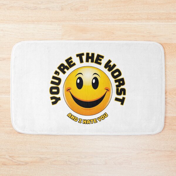 Item preview, You're The Worst And I Hate You designed and sold by Fantasy Masterpiece.