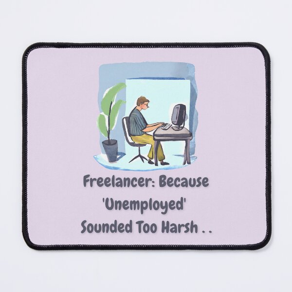 Item preview, Freelancer: Because 'Unemployed' Sounded Too Harsh - Watercolor Illustration designed and sold by PixelBadBunny.