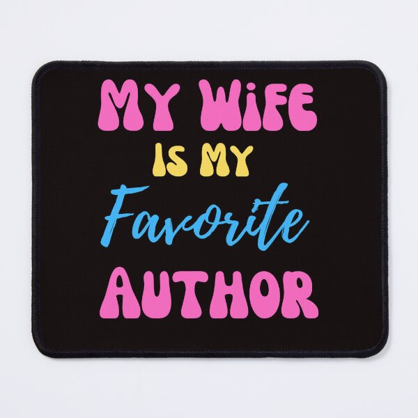 Item preview, My Wife Is My Favorite Author Outfit Book Writer designed and sold by ladylalitafanta.