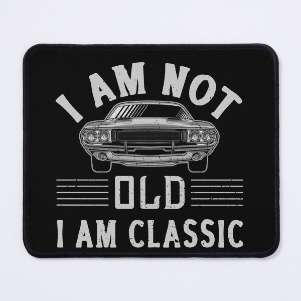 Item preview, I'm Not Old I'm Classic Funny Car designed and sold by ArbaoPopStudio.