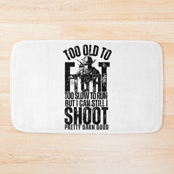 Item preview, Too Old To Fight Too Slow To Run But I Can Still I Shoot Pretty Darn Good,  Classic T-Shirt designed and sold by podlook.