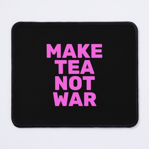 Item preview, Make Tea Not War designed and sold by Inspirationmotivation.