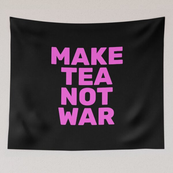 Item preview, Make Tea Not War designed and sold by Inspirationmotivation.