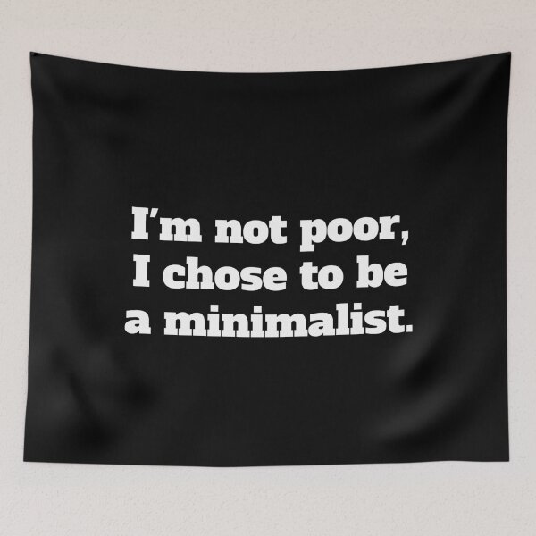 Item preview, I'm not poor, I chose to be a minimalist designed and sold by YokujinDesign.