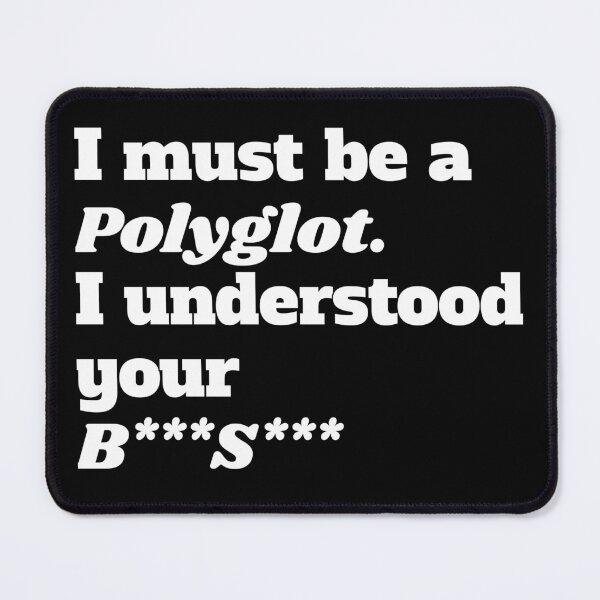 Item preview, I must be a polyglot funny quote designed and sold by YokujinDesign.