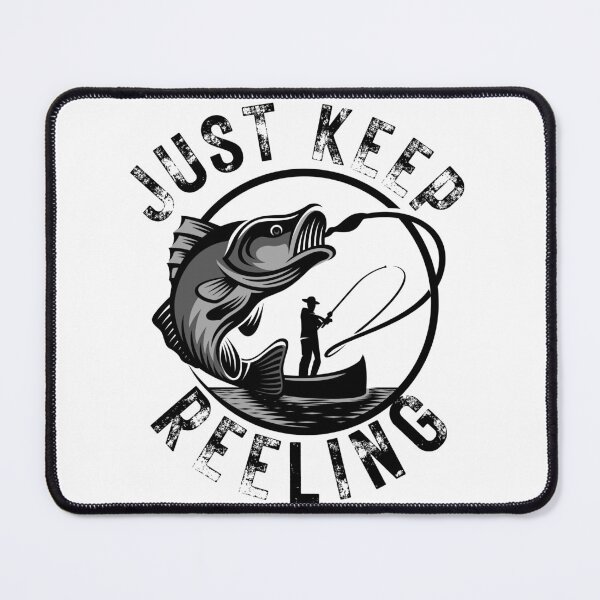 Item preview, Just Keep Reeling. Fun fishing art. designed and sold by Verle-art.