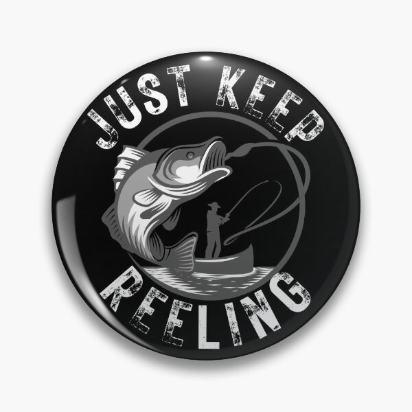 Item preview, Just Keep Reeling. Fun fishing art. designed and sold by Verle-art.