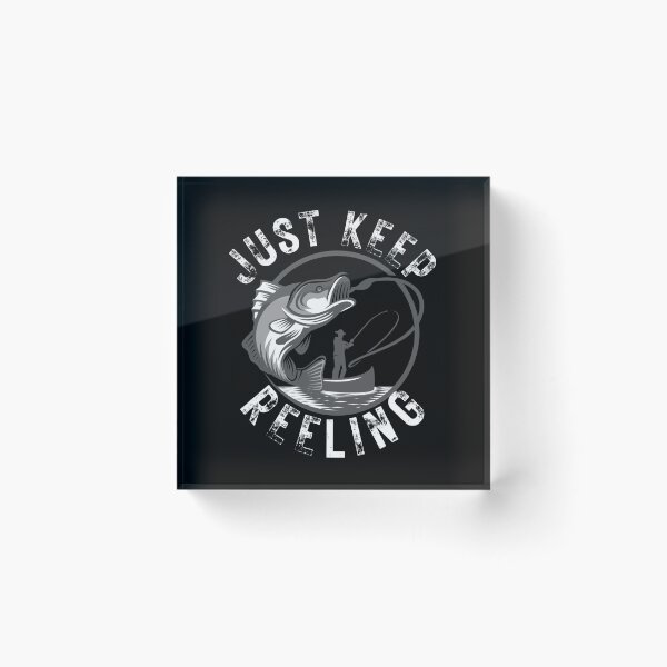 Item preview, Just Keep Reeling. Fun fishing art. designed and sold by Verle-art.