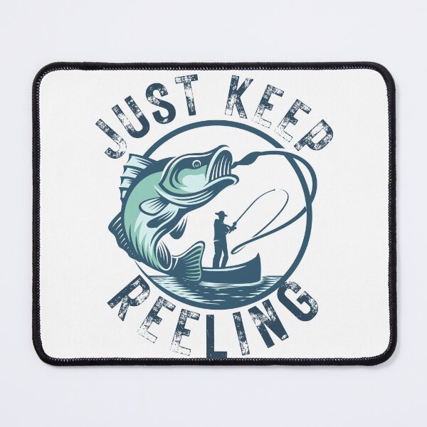 Item preview, Just Keep Reeling. Fun fishing art. designed and sold by Verle-art.