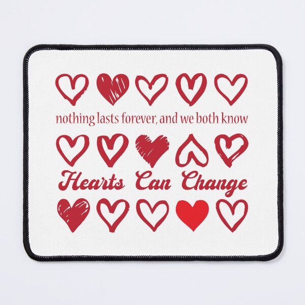 Item preview, And We Both Know Hearts Can Change Lyrics designed and sold by superjennifer.