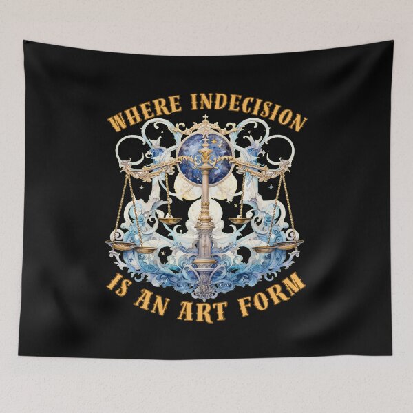 Item preview, Where Indecision Is An Art Form. libra sign designed and sold by ZodiacWonders.