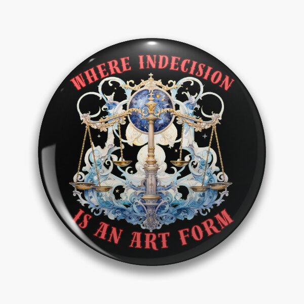 Item preview, Where Indecision Is An Art Form. libra astrology designed and sold by ZodiacWonders.