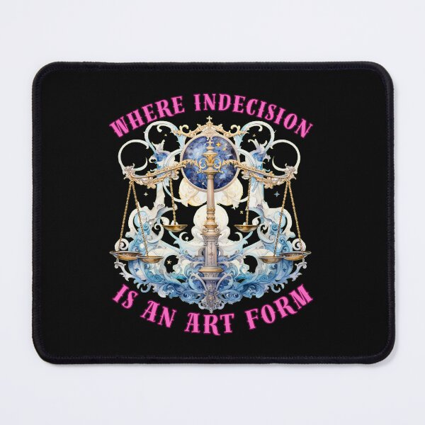 Item preview, Where Indecision Is An Art Form. libra zodiac sign designed and sold by ZodiacWonders.