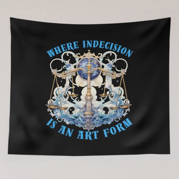 Item preview, Where Indecision Is An Art Form. libra lovers designed and sold by ZodiacWonders.