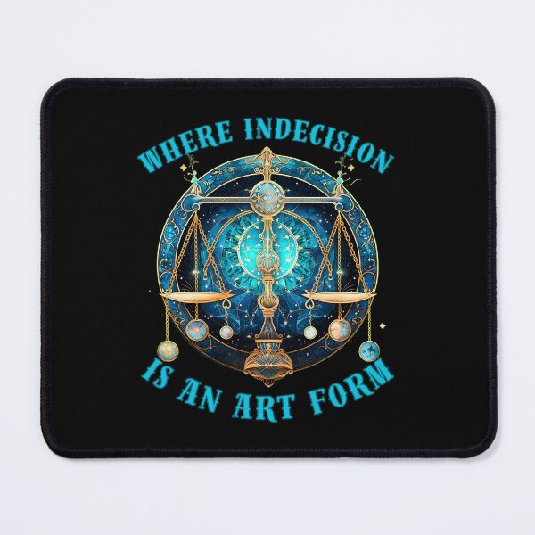 Item preview, Where Indecision Is An Art Form. funny libra designed and sold by ZodiacWonders.