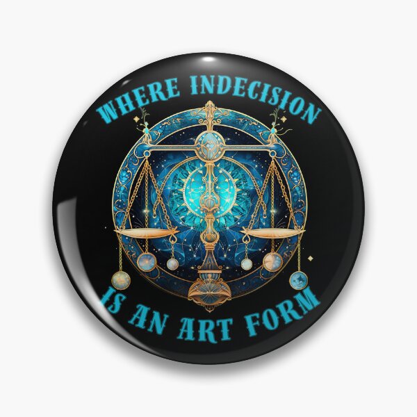 Item preview, Where Indecision Is An Art Form. funny libra designed and sold by ZodiacWonders.