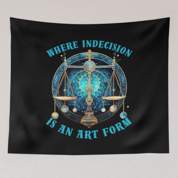 Item preview, Where Indecision Is An Art Form. funny libra designed and sold by ZodiacWonders.