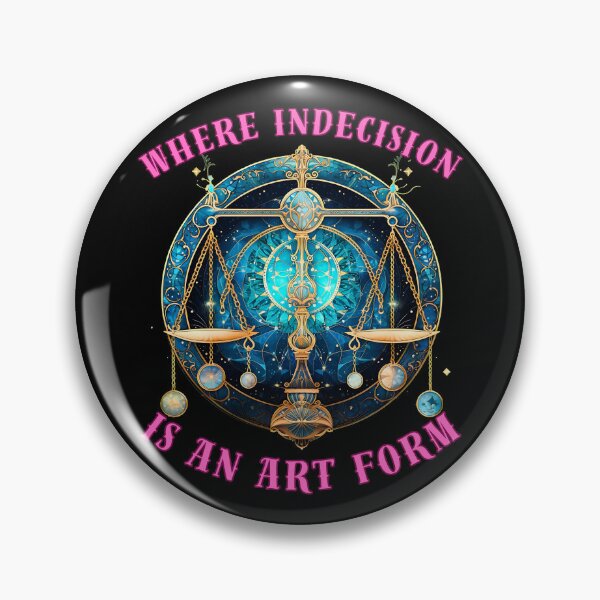Item preview, Where Indecision Is An Art Form. libra october designed and sold by ZodiacWonders.