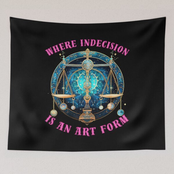 Item preview, Where Indecision Is An Art Form. libra october designed and sold by ZodiacWonders.