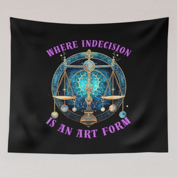 Item preview, Where Indecision Is An Art Form. libra september designed and sold by ZodiacWonders.