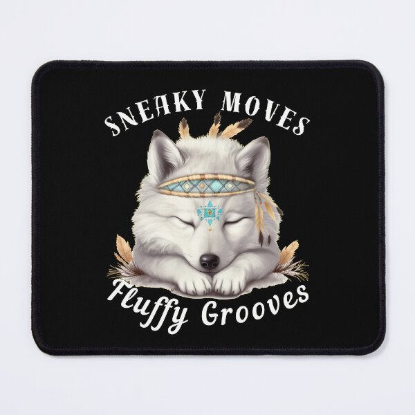 Item preview, Sneaky Moves, Fluffy Grooves. fox quote designed and sold by FoxVibes.