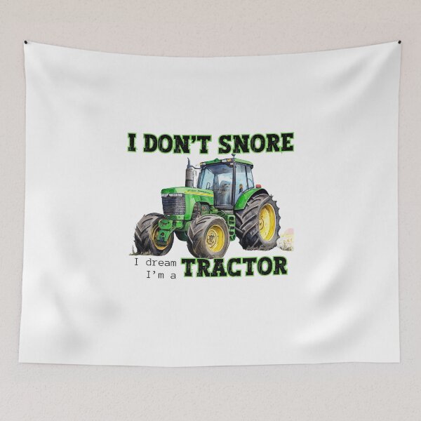 Item preview, I don't snore, I dream I'm a tractor designed and sold by MTurnerShop.