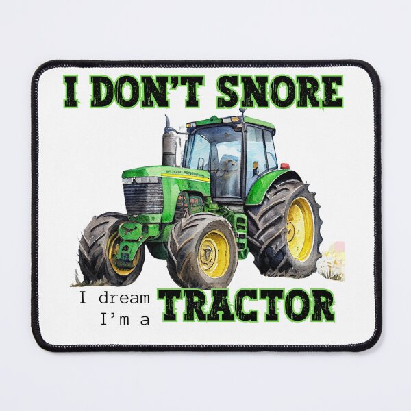 Item preview, I don't snore, I dream I'm a tractor designed and sold by MTurnerShop.
