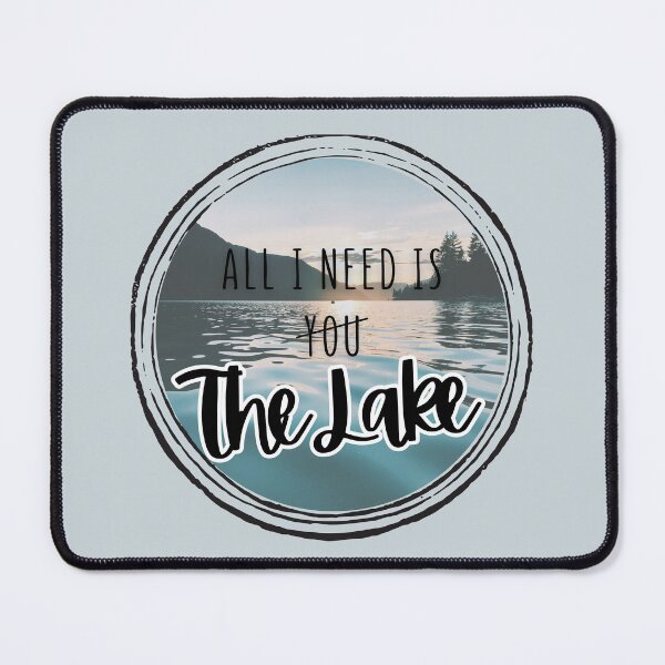 Item preview, All I Need Is The Lake Cottage Nature Lovers Design designed and sold by LittleGnomad.