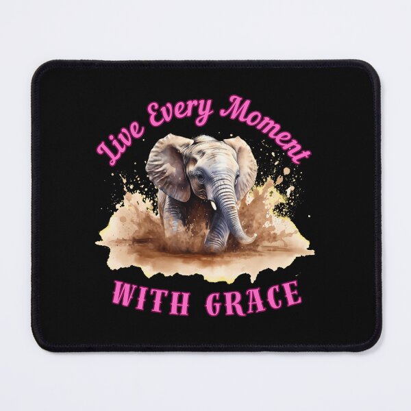 Item preview, Live Every Moment With Grace. elephant saying designed and sold by ElephantVibes.