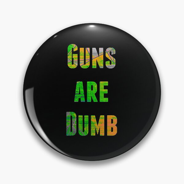 Item preview, GUNS ARE DUMB designed and sold by crazykona.