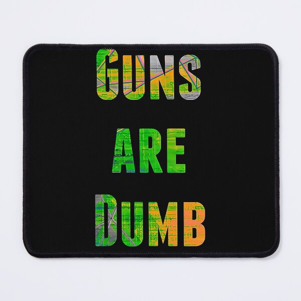 Item preview, GUNS ARE DUMB designed and sold by crazykona.