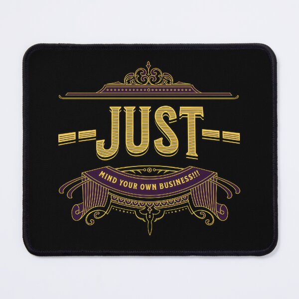 Item preview, Just Mind Your Own Business designed and sold by duke818.