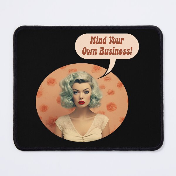 Item preview, Mind Your Own Business designed and sold by duke818.