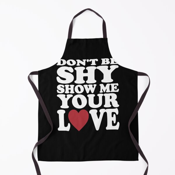 Item preview, DON'T BE SHY SHOW ME YOUR LOVE. WHITE designed and sold by Rejiboustarts.