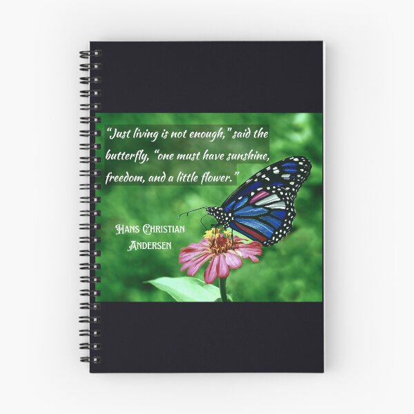Item preview, Copy of Hans Christian Andersen  quote:  “Just living isn't enough,” said the butterfly, “one must have sunshine, freedom and a little flower.” designed and sold by artbleed.