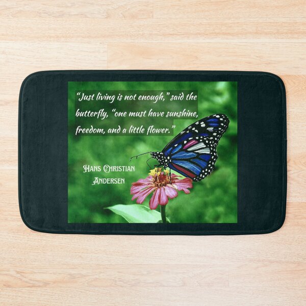Item preview, Copy of Hans Christian Andersen  quote:  “Just living isn't enough,” said the butterfly, “one must have sunshine, freedom and a little flower.” designed and sold by artbleed.