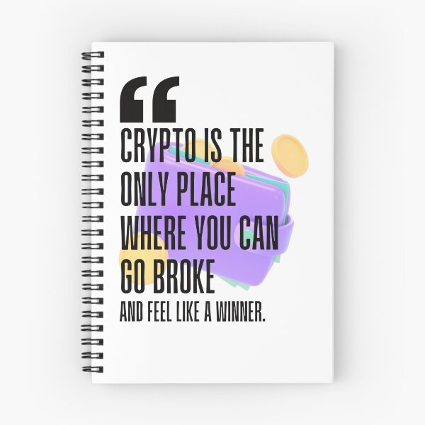 Item preview, Crypto is the only place where you can go broke and feel like a winner. white background. designed and sold by Mechanical-Artt.