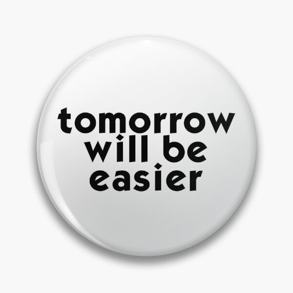 Item preview, "Tomorrow will be easier"  designed and sold by chloekari.