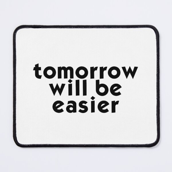 Item preview, "Tomorrow will be easier"  designed and sold by chloekari.