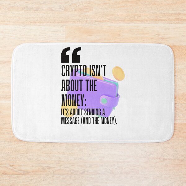 Item preview, Crypto isn't about the money; it's about sending a message (and the money). white background. designed and sold by Mechanical-Artt.