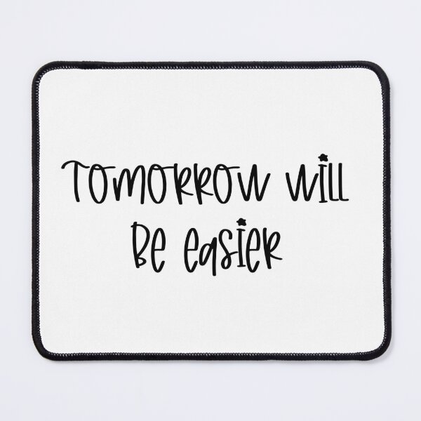 Item preview, "Tomorrow will be easier"  designed and sold by chloekari.