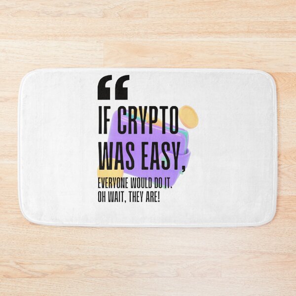 Item preview, If crypto was easy, everyone would do it. Oh wait, they are! white background. designed and sold by Mechanical-Artt.