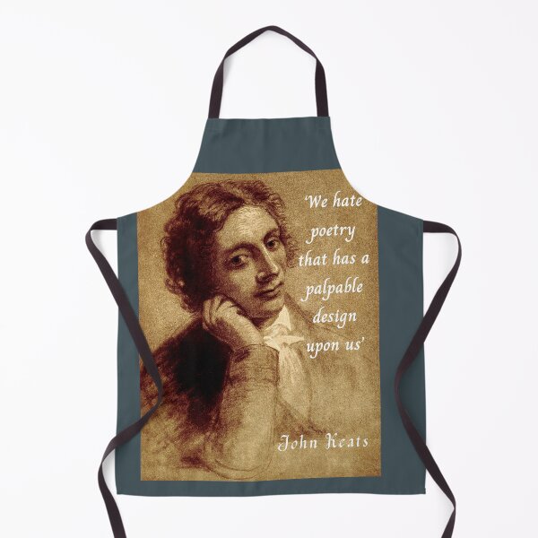 Item preview, John Keats portrait and quote: We hate poetry that has a palpable design upon us designed and sold by artbleed.